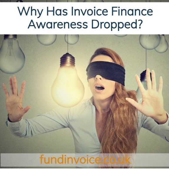 Why is awareness of invoice finance falling? Why is awareness of invoice finance falling?